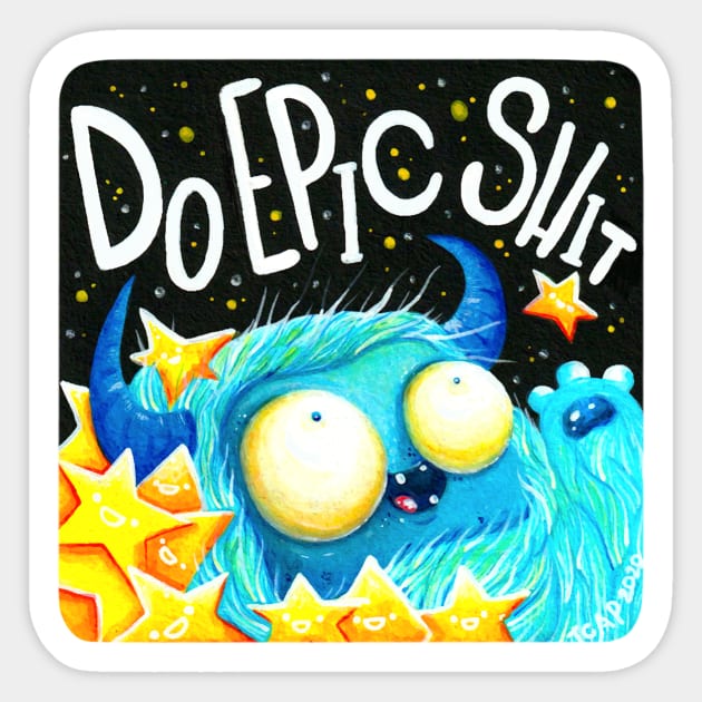 Do Epic Shit! Funny hand-drawn blue monster with yellow stars and motivational words Sticker by Twocatsandpossum